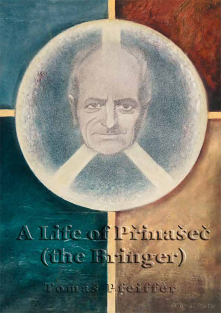 A Life of Přinašeč (the Bringer)