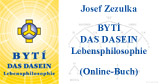 Josef Zezulka - BYTÍ - DAS DASEIN - Lebensphilosophie (Online-Buch)